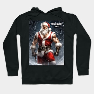 Were you naughty or nice? Hoodie